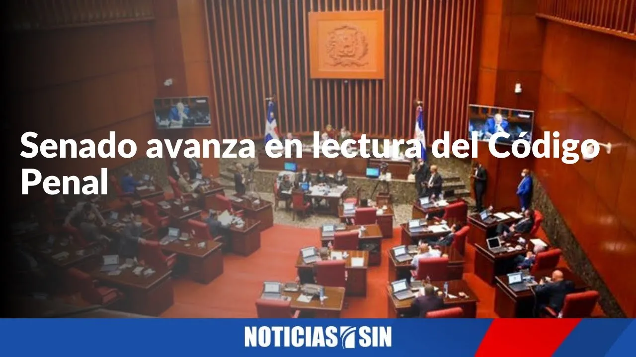 Senado avanza en lectura del Código Penal