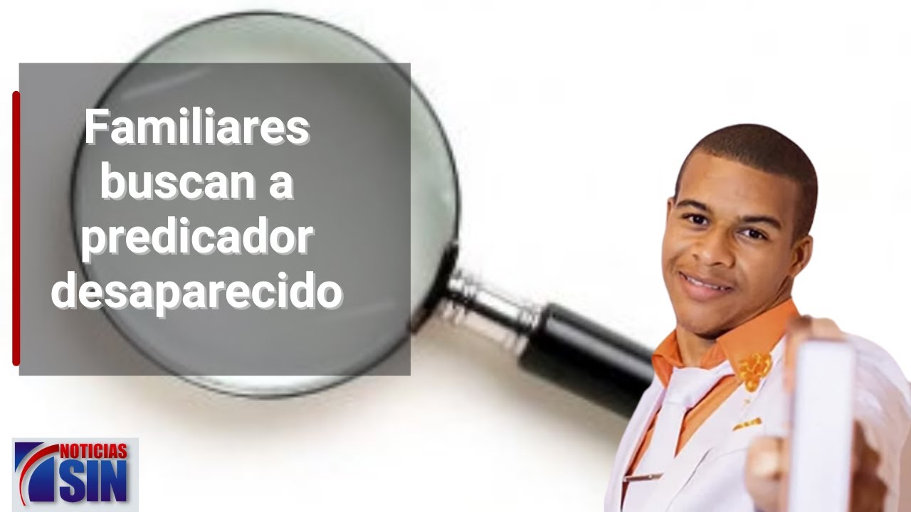Buscan predicador desaparecido desde que grababa video en La Caleta