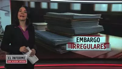 #ElInforme: «Embargos irregulares»