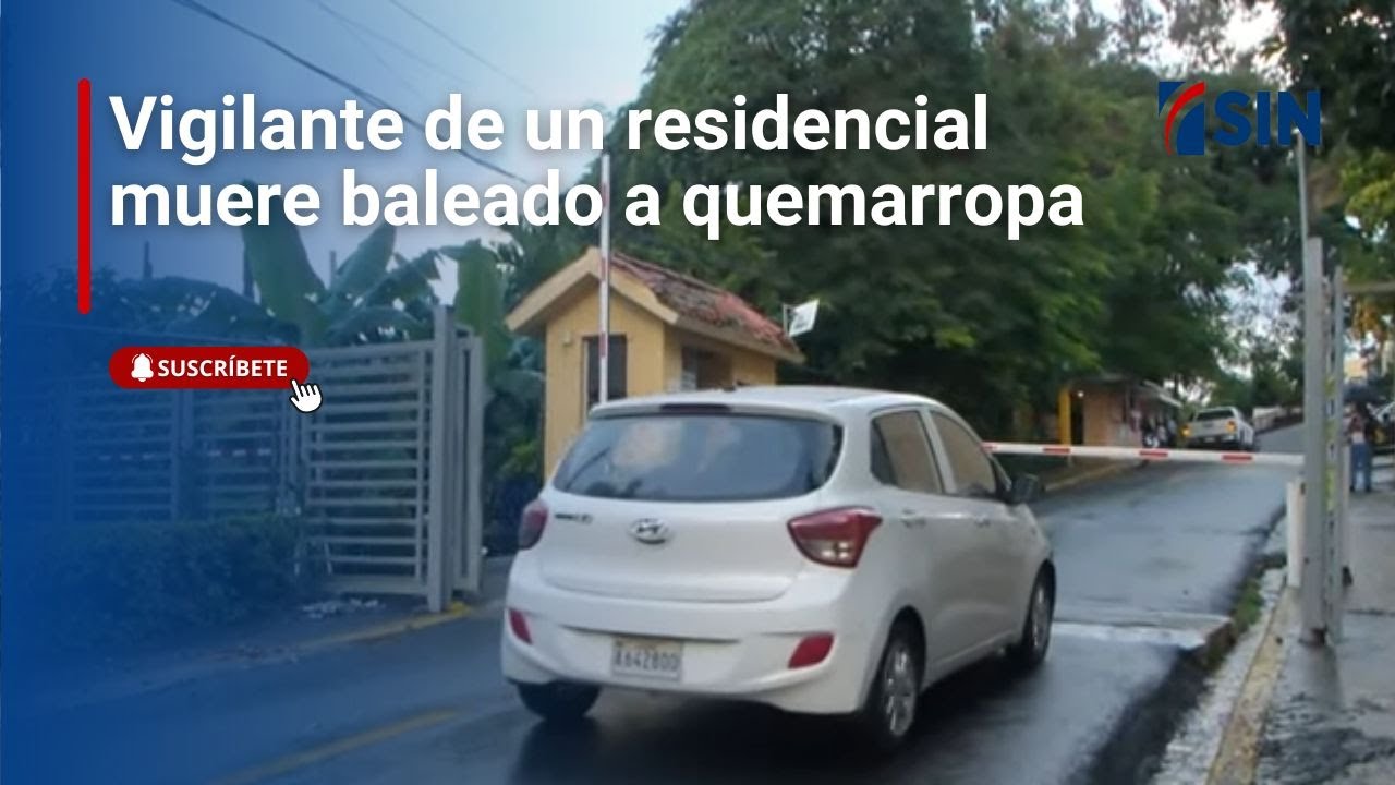 Vigilante de un residencial muere baleado a quemarropa | Noticias SIN: Emisión Estelar 31/01/2025