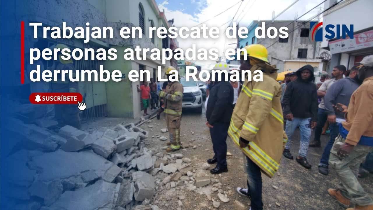 Trabajan en el rescate de atrapados en derrumbe en La Romana | Noticias #SINyMuchoMás: 31/01/2025
